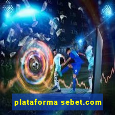 plataforma sebet.com